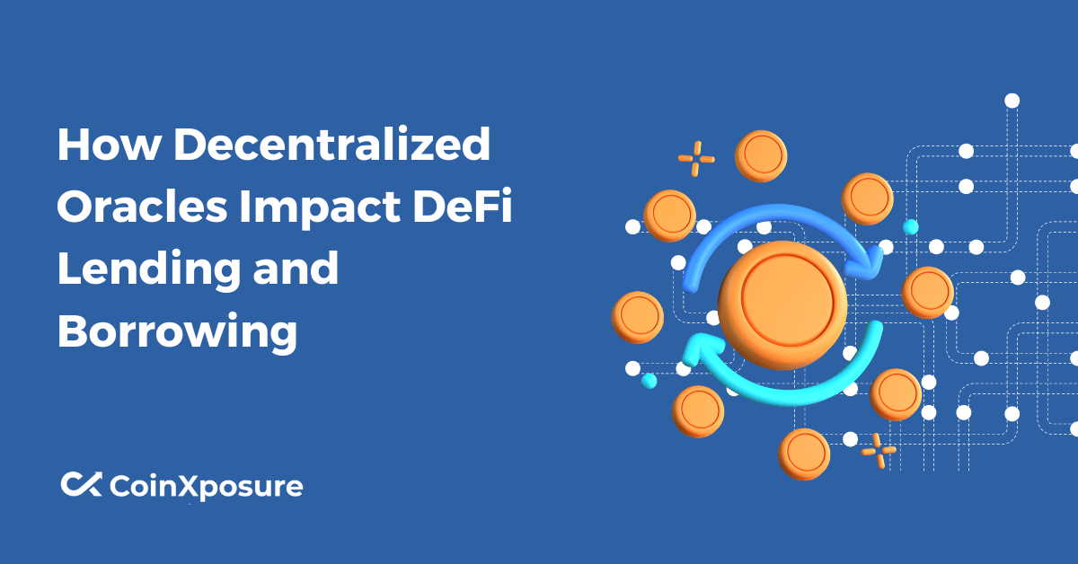 How Decentralized Oracles Impact DeFi Lending and Borrowing