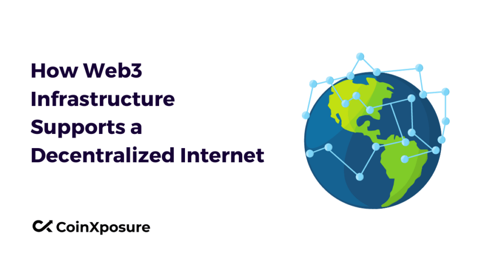 How Web3 Infrastructure Supports a Decentralized Internet