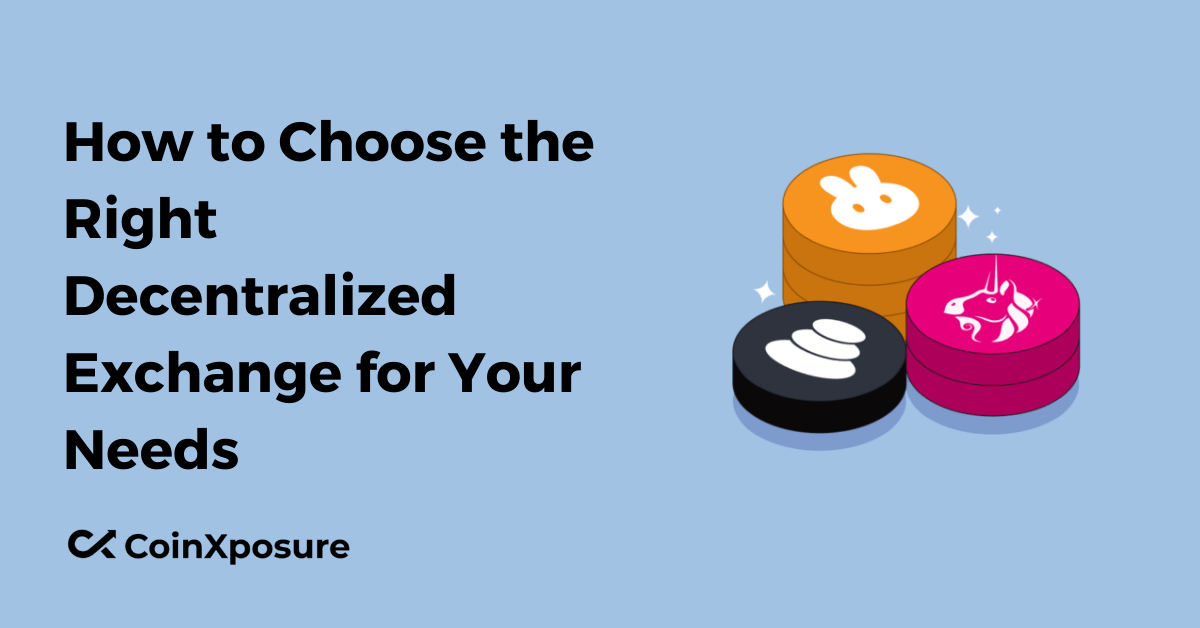 How to Choose the Right Decentralized Exchange for Your Needs