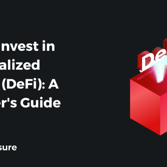 How to Invest in Decentralized Finance (DeFi): A Beginner's Guide