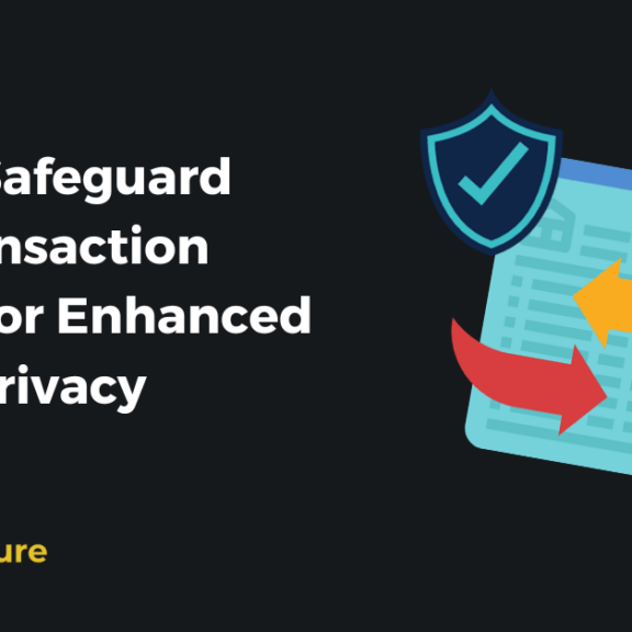 How to Safeguard Your Transaction History for Enhanced Crypto Privacy