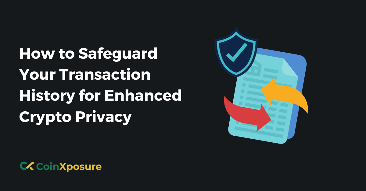 How to Safeguard Your Transaction History for Enhanced Crypto Privacy