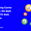 Navigating Game Variants: 90-Ball, 80-Ball, 75-Ball, and More
