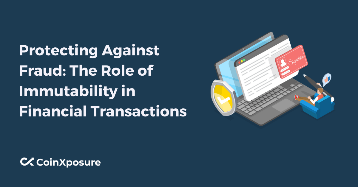 Protecting Against Fraud – The Role of Immutability in Financial Transactions