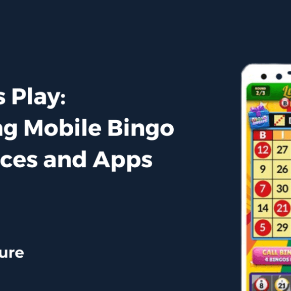 Seamless Play: Reviewing Mobile Bingo Experiences and Apps