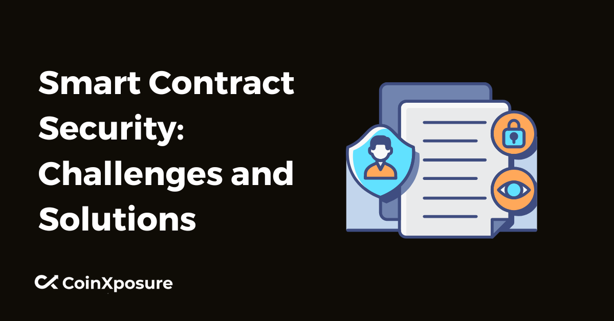 Smart Contract Security: Challenges and Solutions