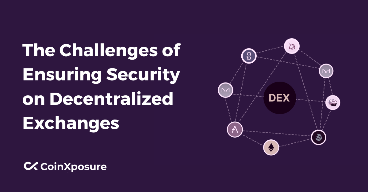 The Challenges of Ensuring Security on Decentralized Exchanges