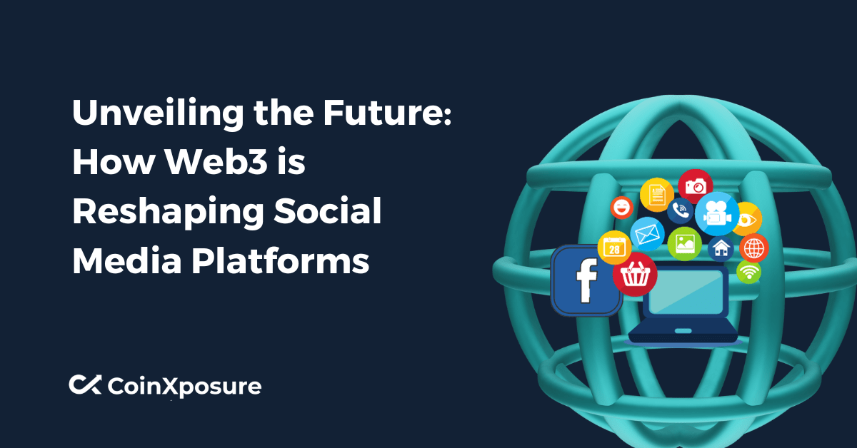 Unveiling the Future - How Web3 is Reshaping Social Media Platforms