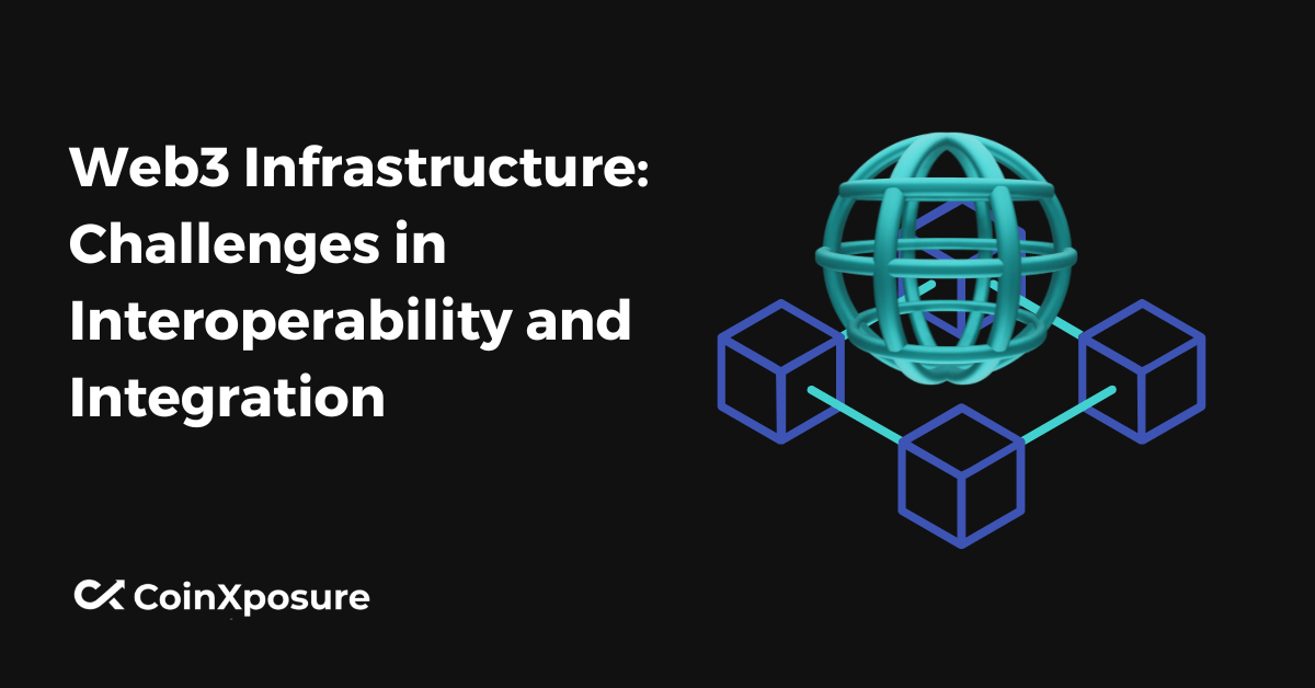 Web3 Infrastructure - Challenges in Interoperability and Integration