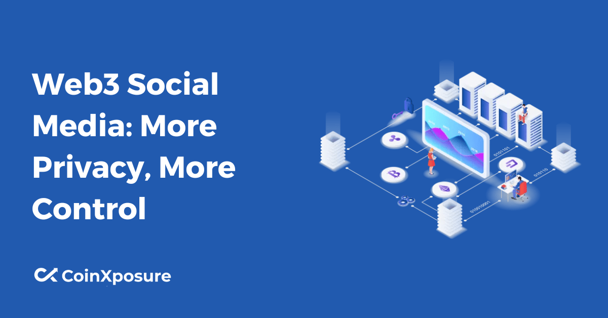 Web3 Social Media – More Privacy, More Control