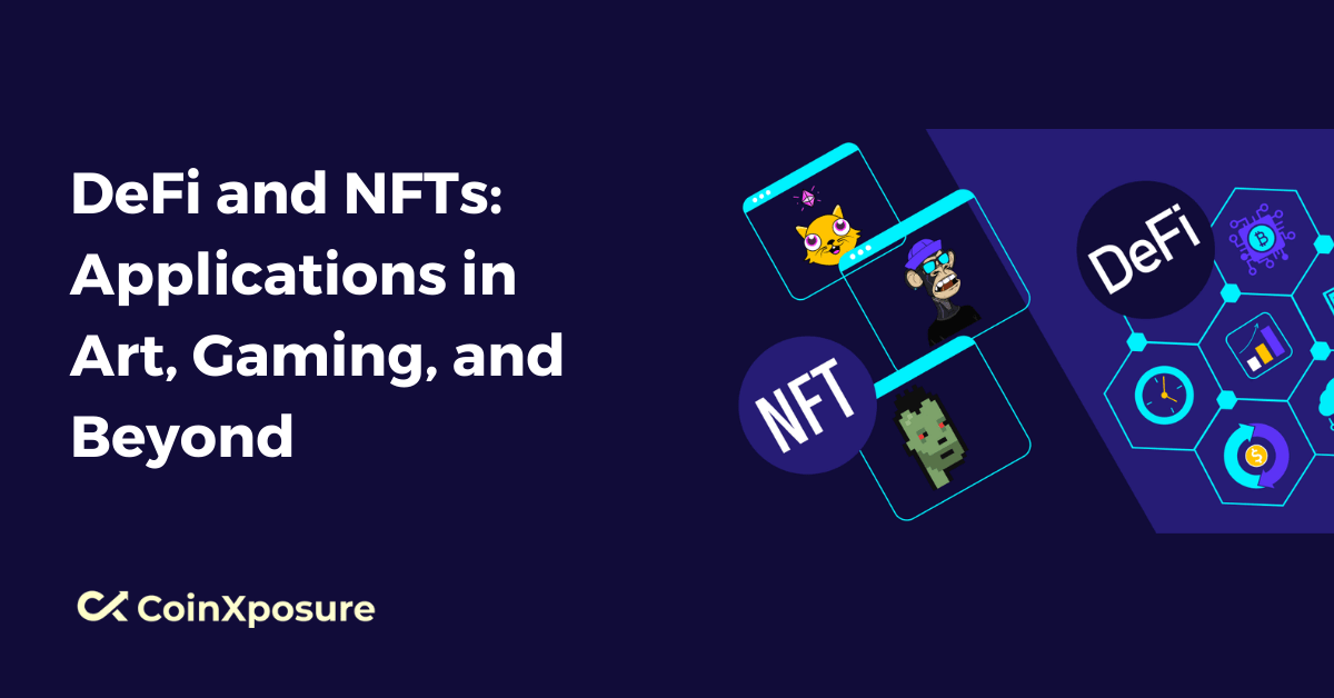 DeFi and NFTs – Applications in Art, Gaming, and Beyond
