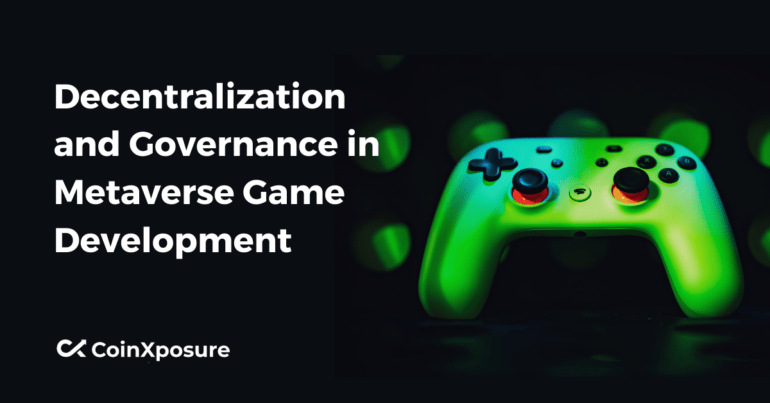 Decentralization and Governance in Metaverse Game Development