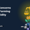 Ethical Concerns in Yield Farming and Liquidity Mining