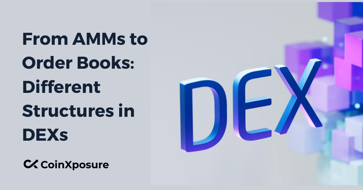 From AMMs to Order Books - Different Structures in DEXs