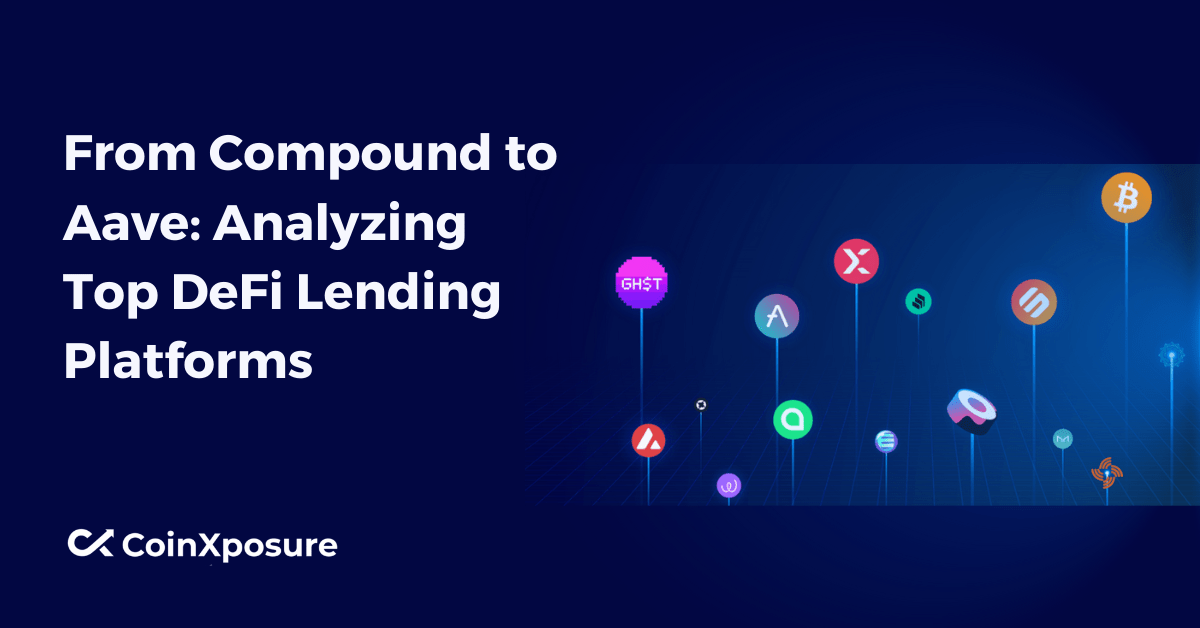 From Compound to Aave – Analyzing Top DeFi Lending Platforms
