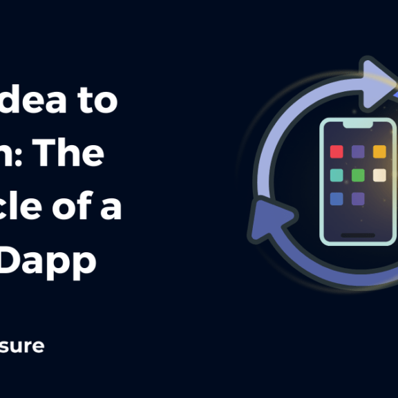 From Idea to Launch - The Lifecycle of a Web3 Dapp