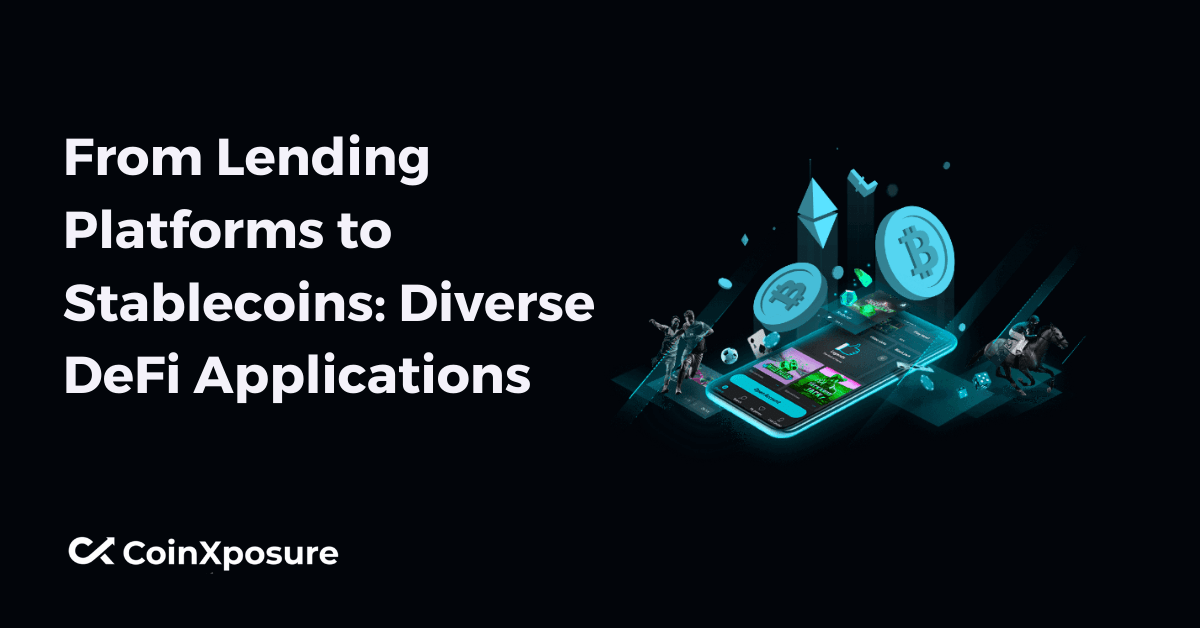 From Lending Platforms to Stablecoins – Diverse DeFi Applications