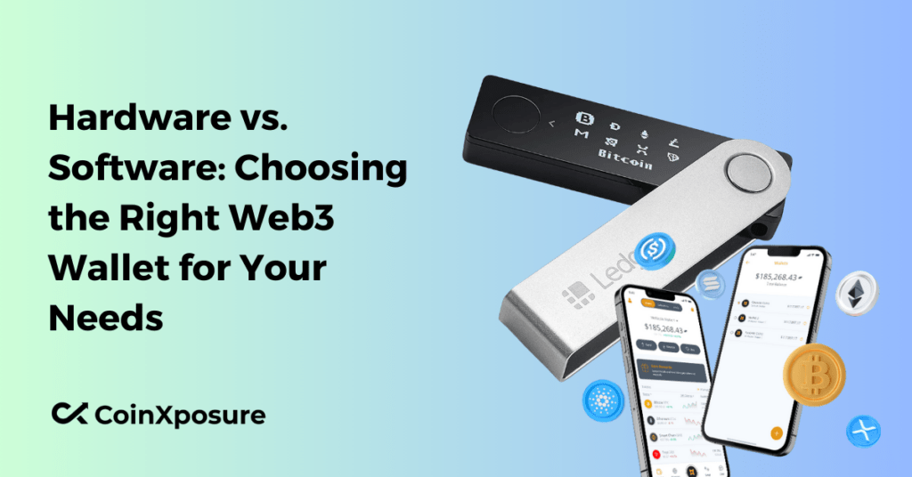 Hardware vs. Software - Choosing the Right Web3 Wallet for Your Needs