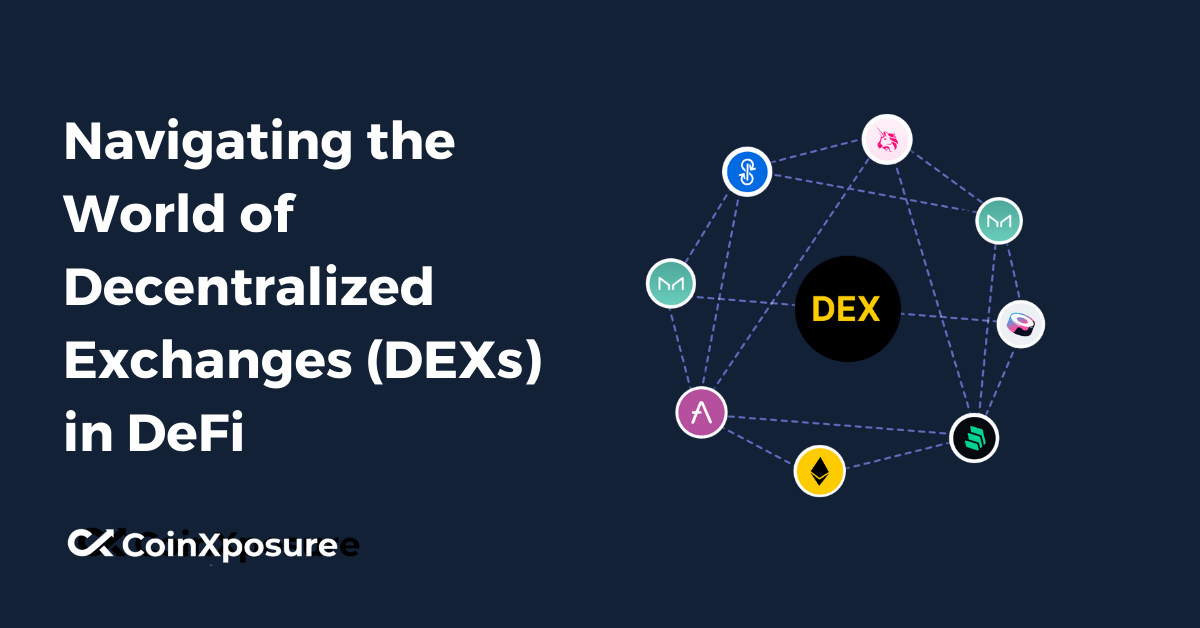 Navigating the World of Decentralized Exchanges (DEXs) in DeFi