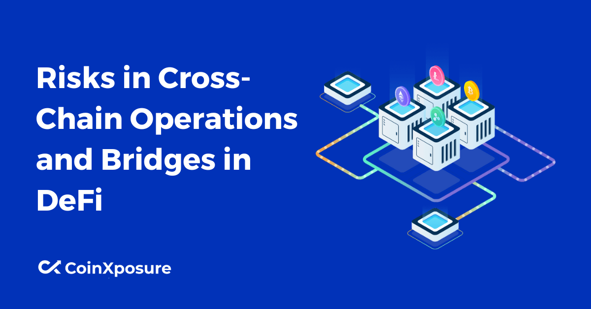 Risks in Cross-Chain Operations and Bridges in DeFi