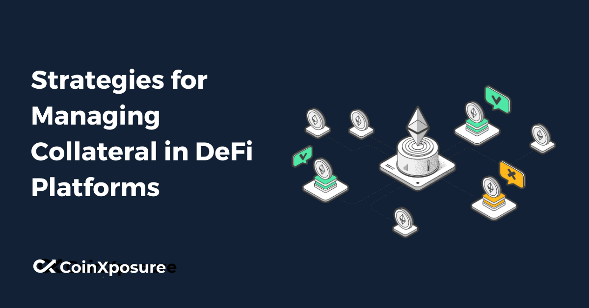 Strategies for Managing Collateral in DeFi Platforms