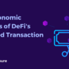 The Economic Impacts of DeFi's Reduced Transaction Costs