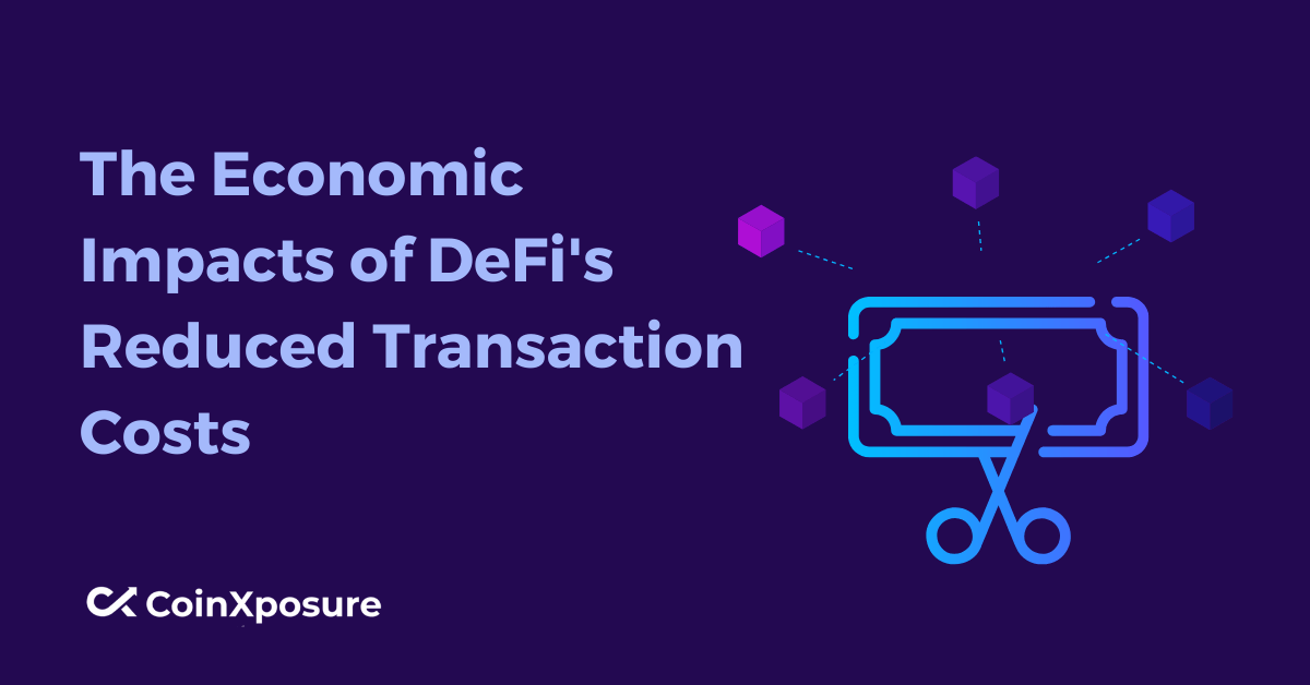The Economic Impacts of DeFi's Reduced Transaction Costs