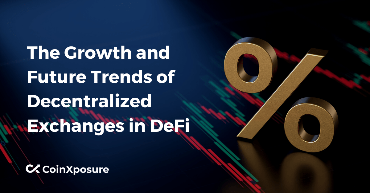 The Growth and Future Trends of Decentralized Exchanges in DeFi