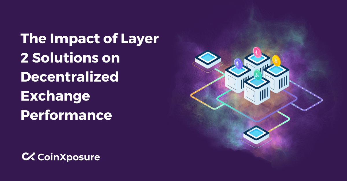 The Impact of Layer 2 Solutions on Decentralized Exchange Performance