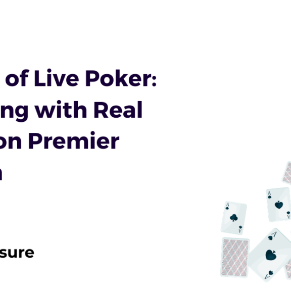 The Lure of Live Poker - Interacting with Real Dealers on Premier Platforms