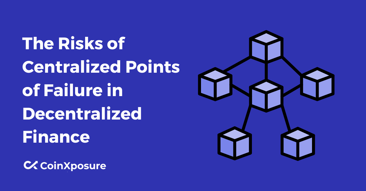The Risks of Centralized Points of Failure in Decentralized Finance