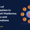 The Role of Centralization in Some DeFi Platforms - Concerns and Considerations