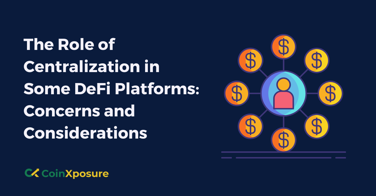 The Role of Centralization in Some DeFi Platforms – Concerns and Considerations