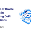 The Role of Oracle Services in Enhancing DeFi Applications