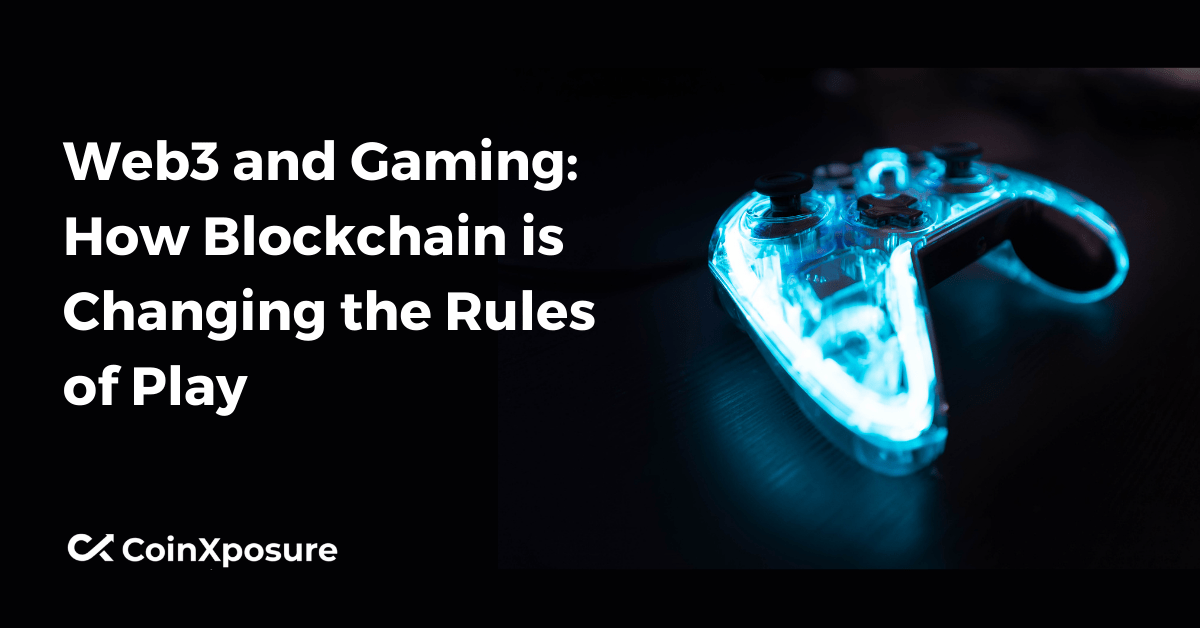 Web3 and Gaming: How Blockchain is Changing the Rules of Play