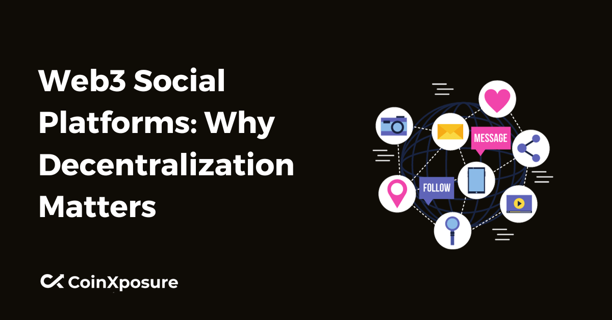 Web3 Social Platforms – Why Decentralization Matters