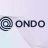 Ondo Finance Spikes 40% on RWA Tokenization